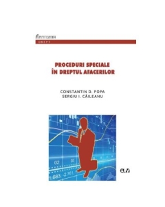 Proceduri speciale in dreptul afacerilor - Constantin D. Popa Sergiu I. Caileanu