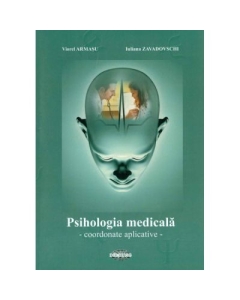 Psihologia medicala coordonate aplicative - Viorel Armasu Iuliana Zavadovschi