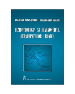Fiziopatologia si diagnosticul hepatopatiilor cronice  Ana-Maria Orban-Schiopu Mihaela-Aura Mocanu