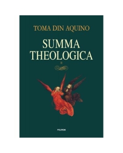 Summa theologica. Volumul 2 - Toma de Aquino