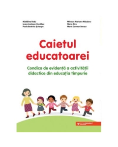 Caietul educatoarei. Condica de evidenta a activitatii didactice din educatia timpurie - Carmen Maria Breazu