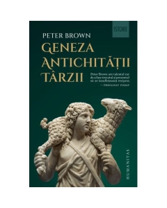 Geneza Antichitatii Tarzii - Peter Brown