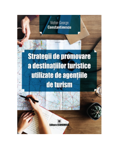 Strategii de promovare a destinatiilor turistice utilizate de agentiile de turism - Victor-George Constantinescu