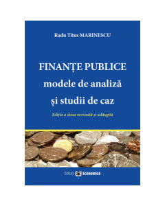 Finante publice. Modele de analiza si studii de caz - Radu Titus Marinescu