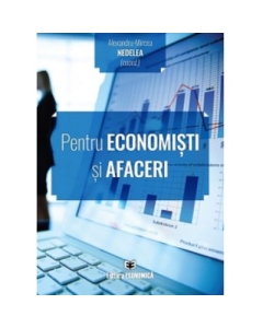 Pentru economisti si afaceri - Alexandru-Mircea Nedelea