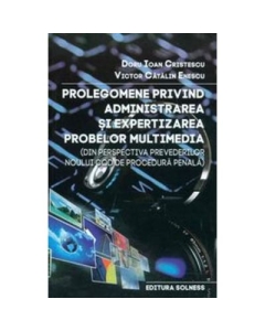 Prolegomene privind administrarea si expertizarea probelor multimedia - Doru Ioan Cristescu Victor Catalin Enescu