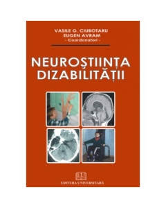 Neurostiinta dizabilitatii - Vasile G. Ciubotaru Eugen Avram Coord.