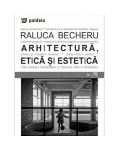 Arhitectura etica si estetica - Raluca Becheru