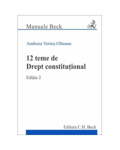 12 teme de Drept constitutional. Editia 2 - Andreea Vertes-Olteanu