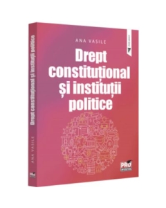 Drept constitutional si institutii politice - Ana Vasile