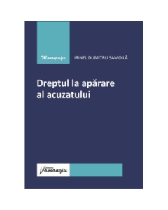 Dreptul la aparare al acuzatului - Irinel Dumitru Samoila