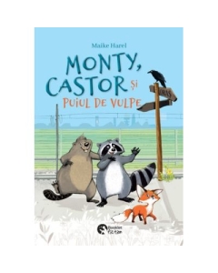 Monty Castor si puiul de vulpe - Maike Harel