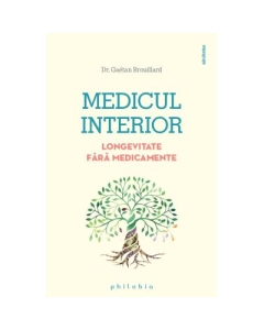 Medicul interior - longevitate fara medicamente - Dr. Gaetan Brouillard