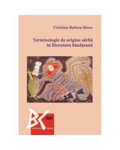 Terminologie de origine sarba in literatura banateana - Cristina Raluca Sicoe