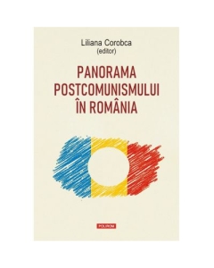 Panorama postcomunismului in Romania - Liliana Corobca