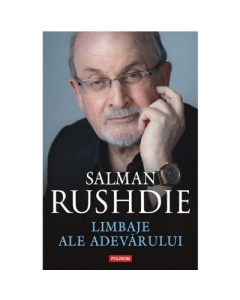 Limbaje ale adevarului. Eseuri 20032020 - Salman Rushdie