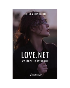 Love. Net. Un dans in intuneric - Olesea Bunduchi