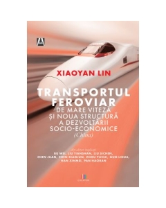 Transportul feroviar de mare viteza si noua structura a dezvoltarii socio-economice - Xiaoyan Lin