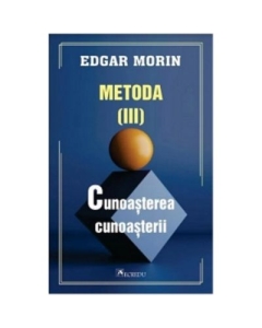 Metoda 3. Cunoasterea cunoasterii - Edgar Morin