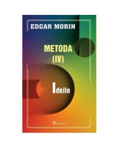 Metoda 4. Ideile - Edgar Morin