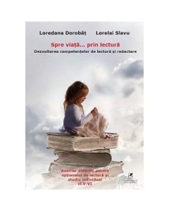 Spre viata prin lectura 5-6 - Loredana Dorobat