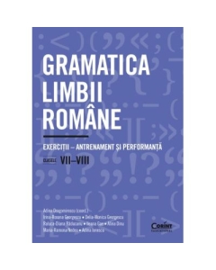 Gramatica limbii romane. Exercitii. Antrenament si performanta. Clasele 7-8 - Adina Dragomirescu