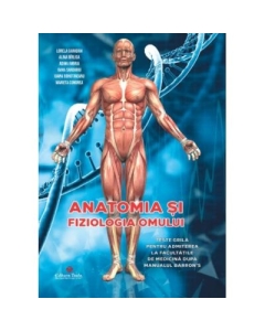 Anatomia si fiziologia omului. Teste grila pentru admiterea la facultatile de medicina dupa manualul Barrons - Lorela Caradan