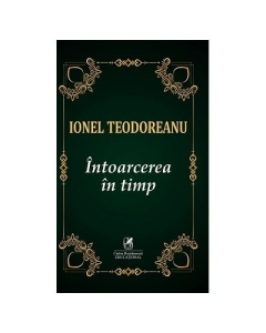 Intoarcerea in timp - Ionel Teodoreanu