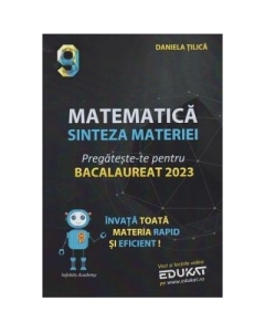 Matematica. Sinteza materiei. Pregateste-te pentru Bacalaureat 2023 - Daniela Tilica