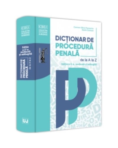 Dictionar de procedura penala. Editia a II-a - Dorin Ciuncan Carmen-Silvia Paraschiv
