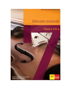 Educatie muzicala manual pentru clasa a 7-a - Mariana Magdalena Comanita