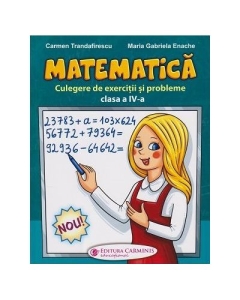 Matematica. Culegere de exercitii si probleme Clasa 4 - Carmen Trandafirescu