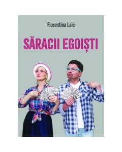 Saracii egoisti - Florentina Laic