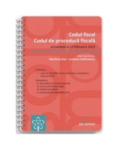 Codul fiscal si Codul de procedura fiscala. Editie spiralata actualizate la 13 februarie 2023 - Luisiana Dobrinescu Marilena Ene