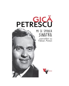 Gica Petrescu Mi se spunea Sinatra - Fabian Anton