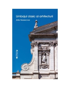 Limbajul clasic al arhitecturii - John Summerson