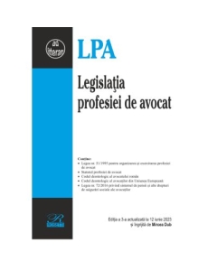 Legislatia profesiei de avocat. Editia a 3-a actualizata la 12 iunie 2023 - Mircea Dub