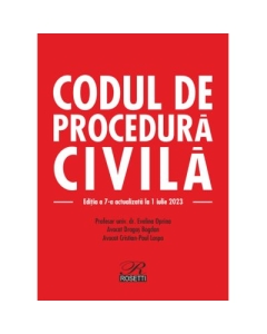 Codul de procedura civila. Editia a 7-a actualizata la 1 iulie 2023 - Evelina Oprina