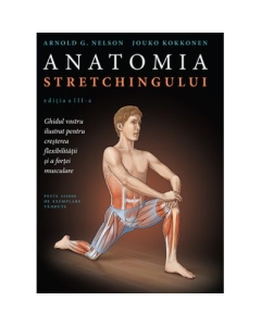 Anatomia stretchingului - Arnold G. Nelson