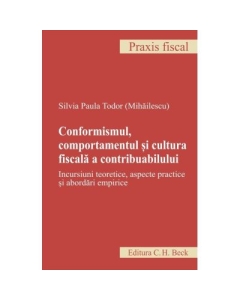 Conformismul comportamentul si cultura fiscala a contribuabilului - Silvia Paula Todor Mihailescu