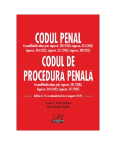 Codul penal. Codul de procedura penala. Editia a 13-a actualizata la 6 august 2023 - Dragos Bogdan Petrut Ciobanu