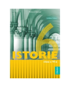 Istorie. Manual clasa a 6-a - Loredana Ciobanu