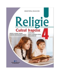 Religie. Cultul baptist manual clasa a 4-a - Emeric Hubert-Szabo
