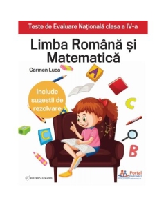 Teste de Evaluare Nationala clasa a 4-a. Limba Romana si Matematica - Carmen Luca