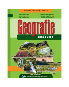 Geografie. Manual pentru clasa a 8-a - Ioan Marculet
