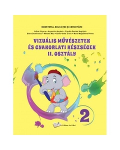 Arte vizuale si abilitati practice pentru clasa a 2-a. Manual in limba maghiara - Adina Grigore