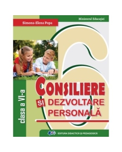 Consiliere si dezvoltare personala. Manual pentru clasa a 6-a - Simona Elena Popa