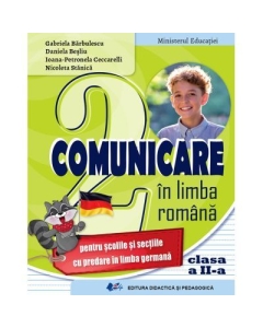 Comunicare in limba romana pentru scolile si sectiile cu predare in limba germana. Manual pentru clasa a 2-a - Gabriela Barbulescu