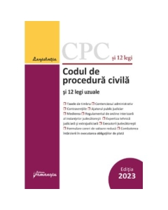 Codul de procedura civila si 12 legi uzuale. Actualizat la 1 septembrie 2023