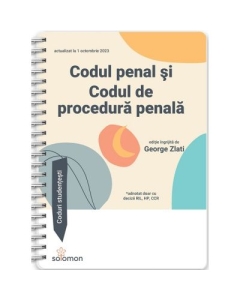 Codul penal si Codul de procedura penala actualizate la 1 octombrie 2023. Coduri studentesti - George Zlati